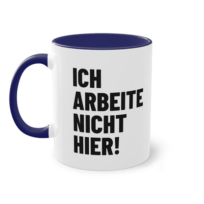 Spruchtasse "Ich arbeite nicht hier!", Farbvariante Dunkelblau
