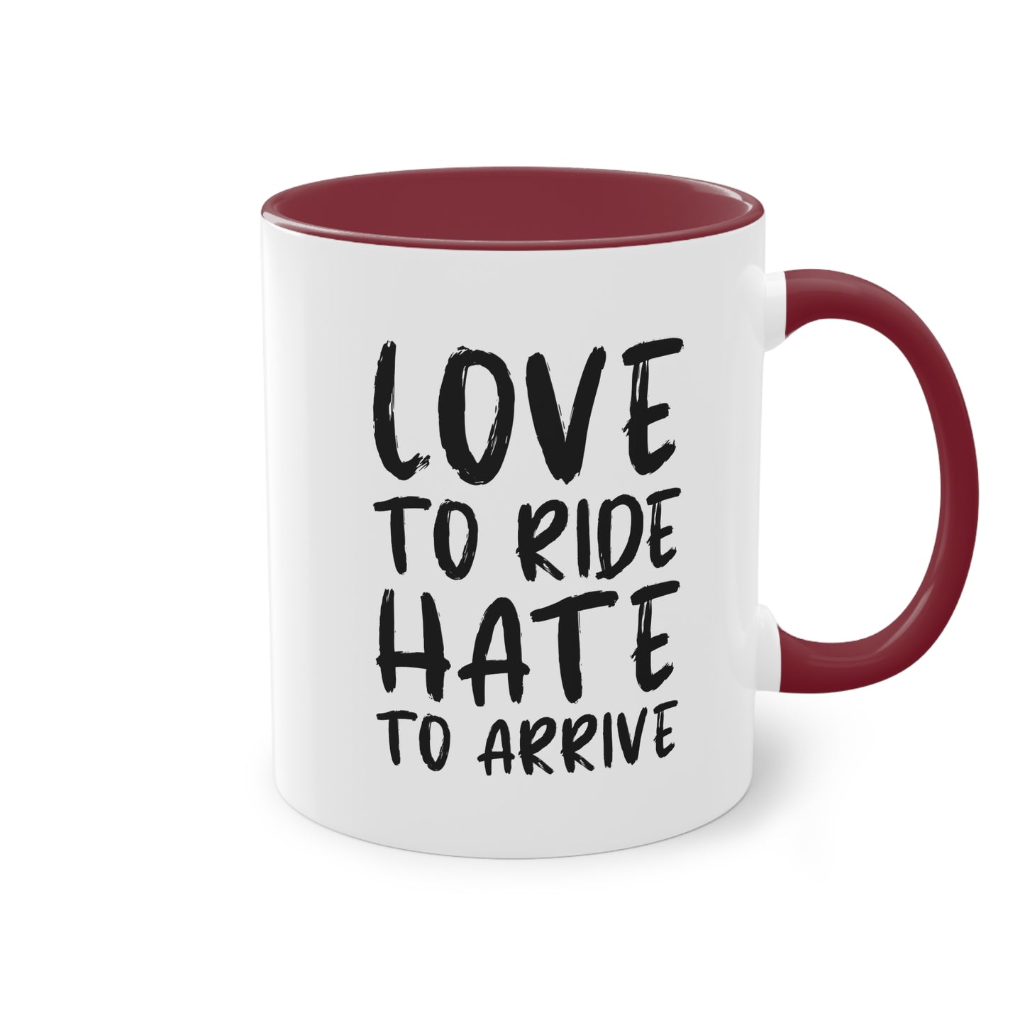 "Love to Ride, Hate to Arrive" Tasse für echte Motorradliebhaber