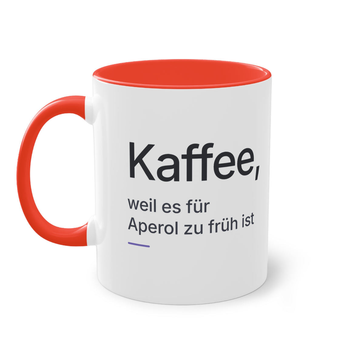 Spruchtasse "Kaffee, weil es für Aperol zu früh ist", Farbvariante Rot