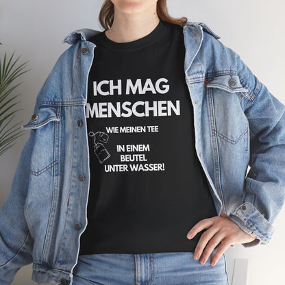 Ich mag Menschen wie meinen Tee - Lustiges T-Shirt in Schwarz