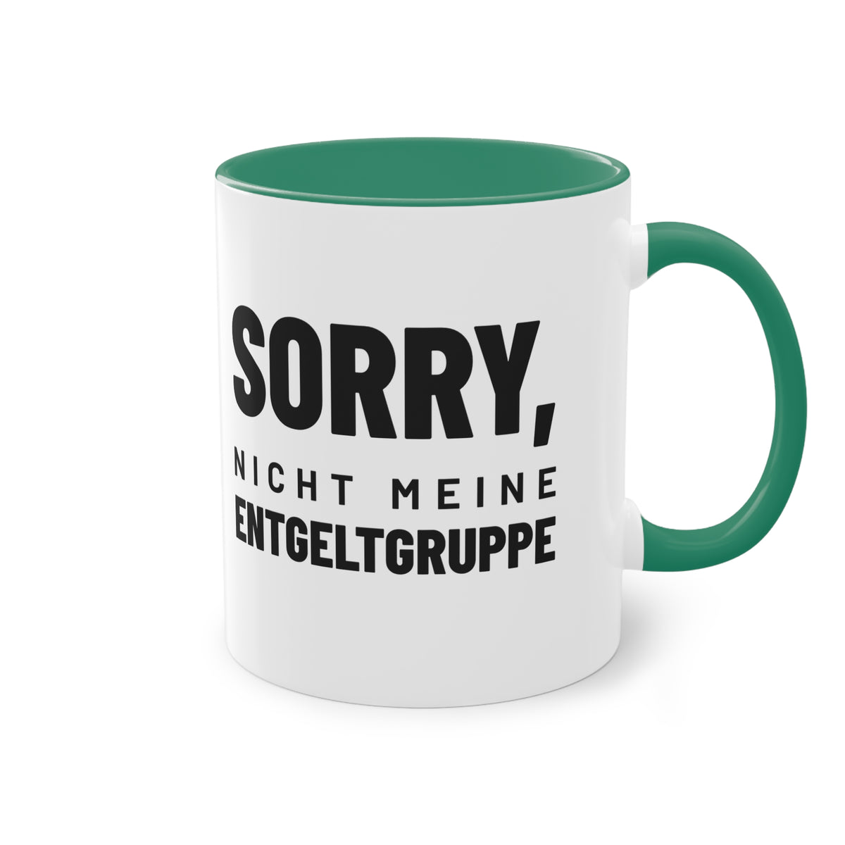 Spruchtasse "Sorry, nicht meine Entgeltgruppe", Ansicht 13