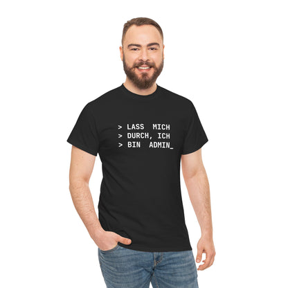 Lass mich durch, ich bin Admin T-Shirt