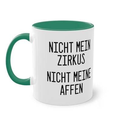 Nicht mein Zirkus, nicht meine Affen Tasse