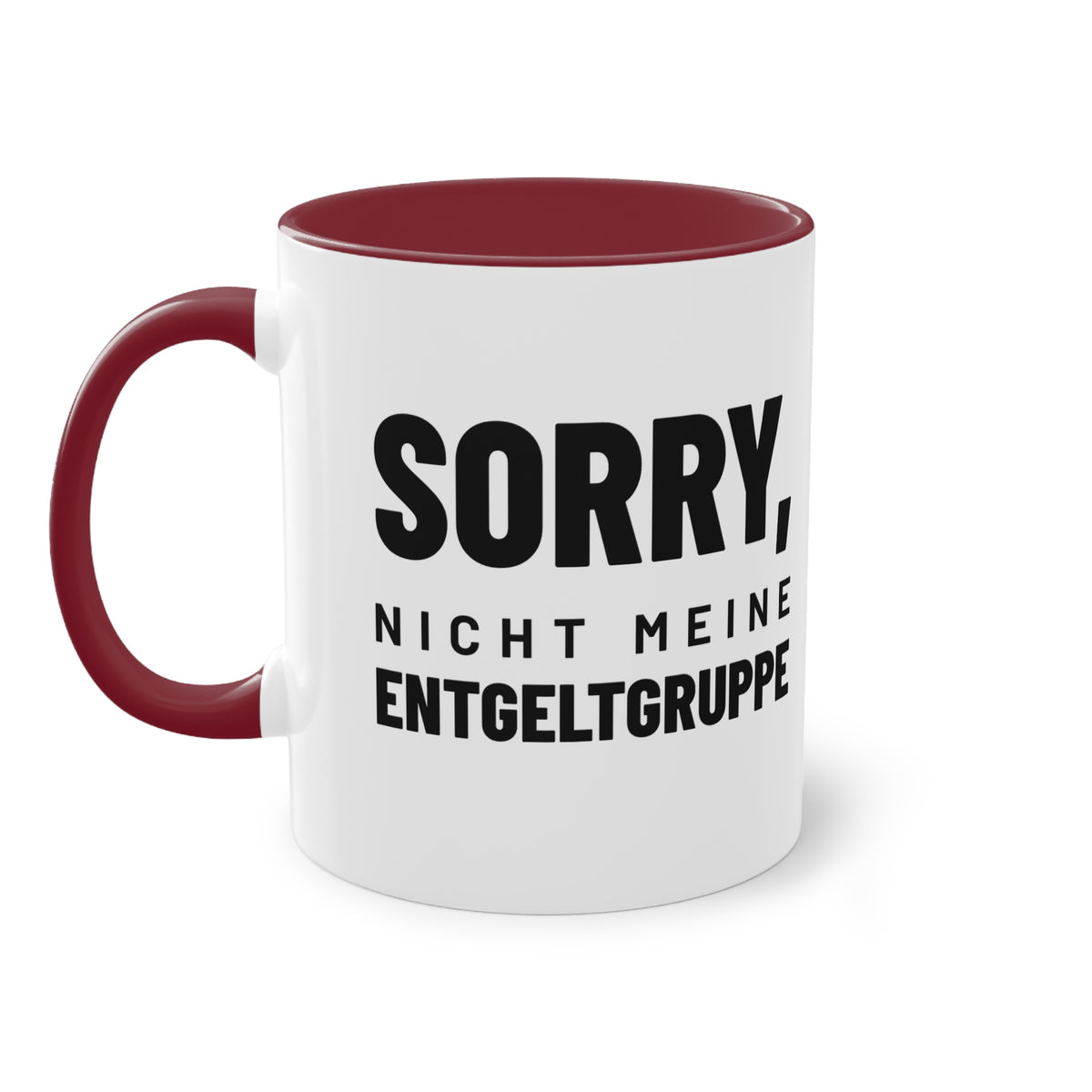 Spruchtasse "Sorry, nicht meine Entgeltgruppe", Ansicht 16