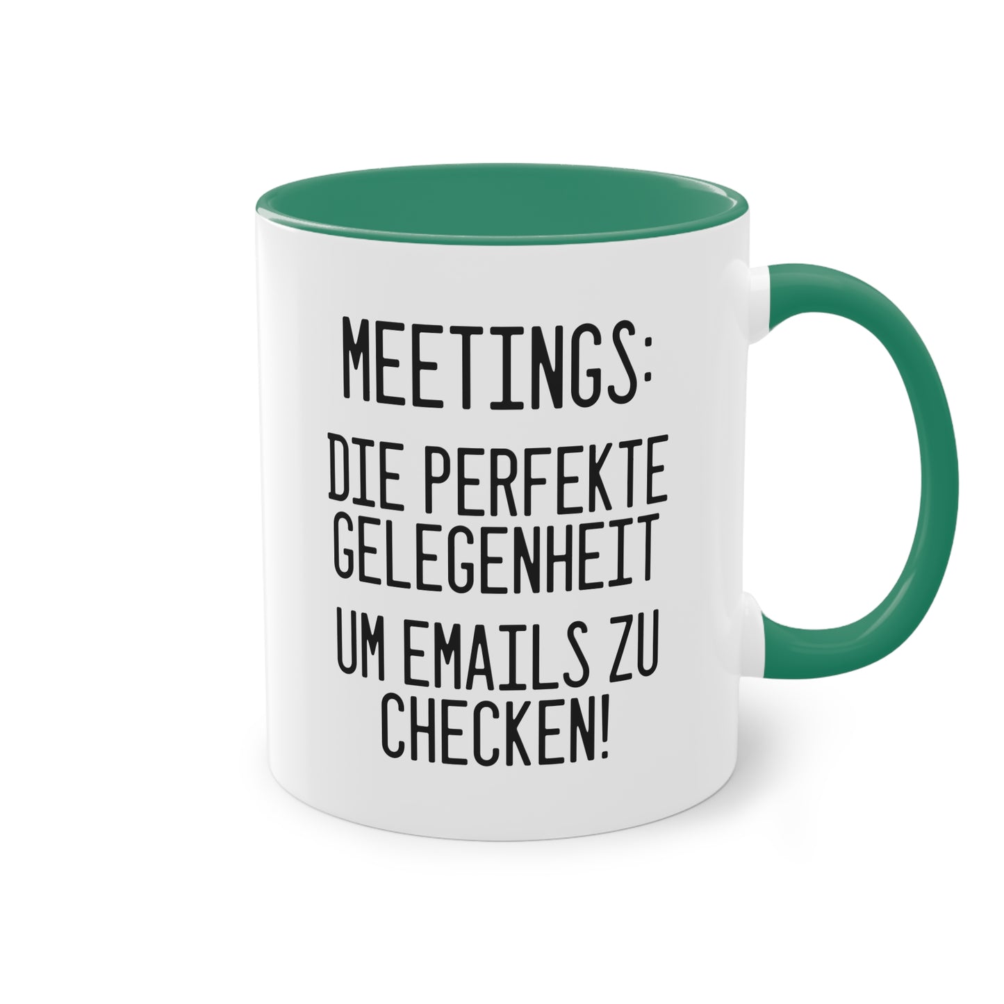 "Meetings: Die perfekte Gelegenheit um E-Mails zu checken!" Tasse