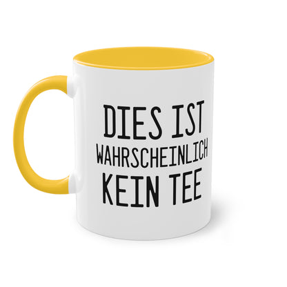 Die "Wahrscheinlich kein Tee" Tasse