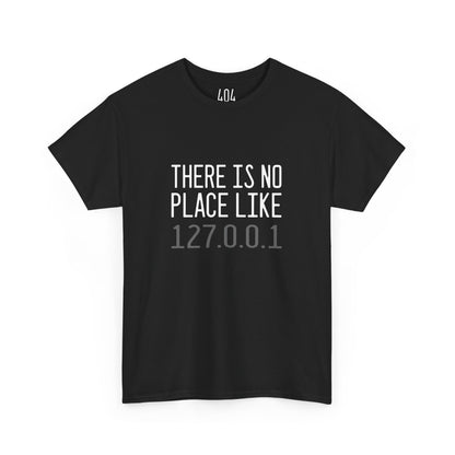 "There Is No Place Like 127.0.0.1" T-Shirt - Netzwerk-Humor für Technikfans