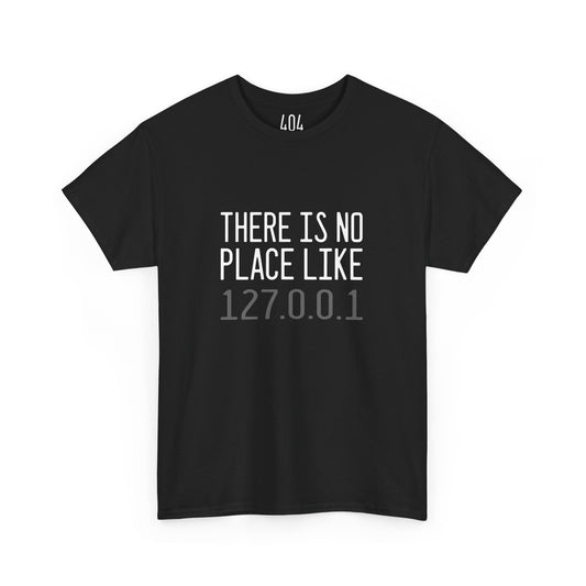 "There Is No Place Like 127.0.0.1" T-Shirt - Netzwerk-Humor für Technikfans