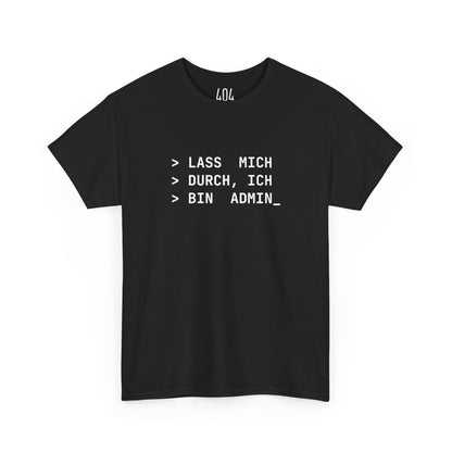 Lass mich durch, ich bin Admin T-Shirt