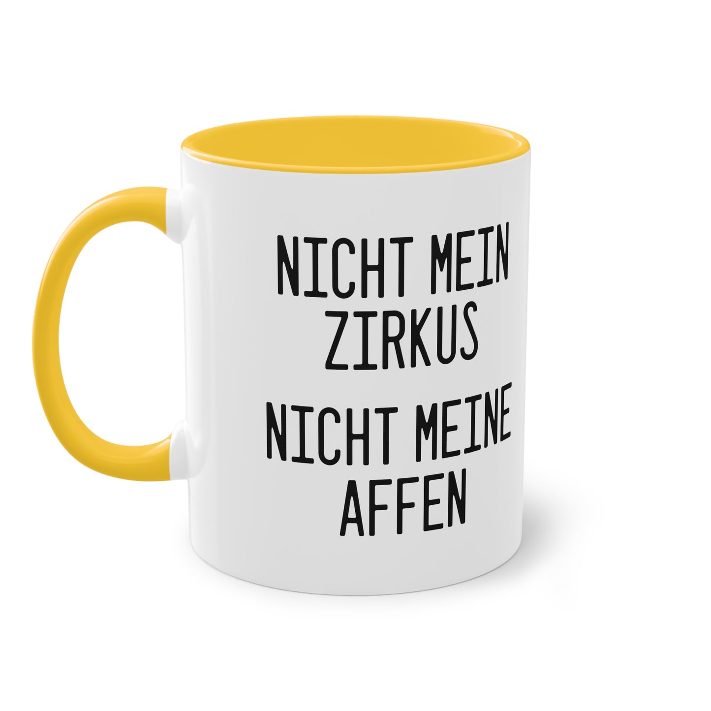 Nicht mein Zirkus, nicht meine Affen Tasse