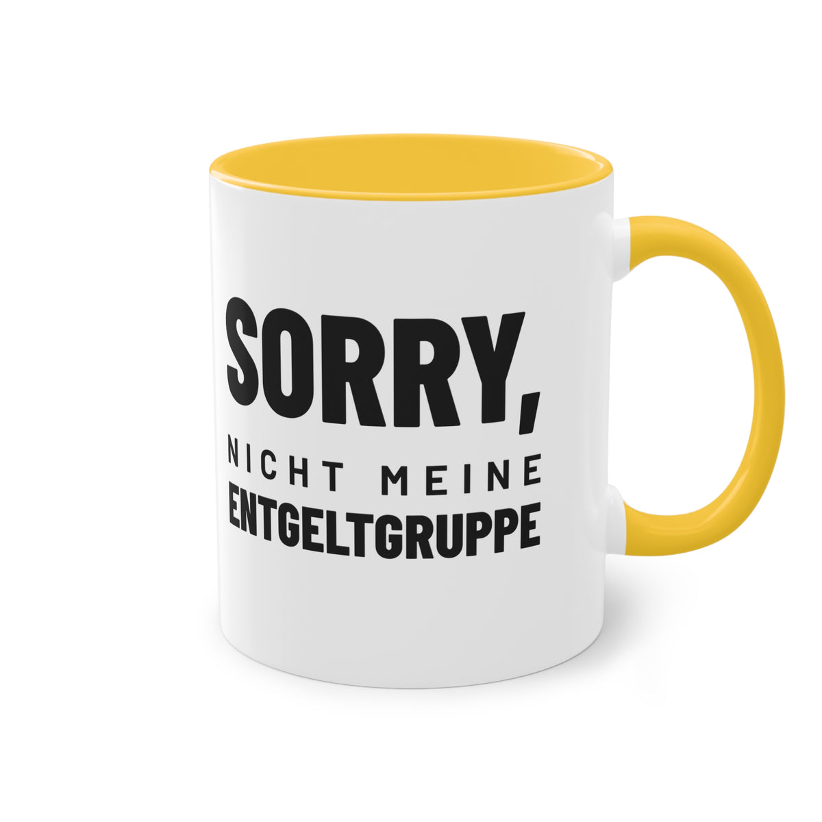 Spruchtasse "Sorry, nicht meine Entgeltgruppe", Ansicht 11