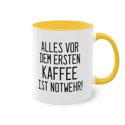 Alles vor dem ersten Kaffee ist Notwehr Tasse