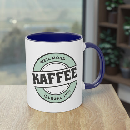 KAFFEE - weil Mord illegal ist Tasse