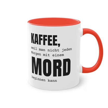 Spruchtasse "Kaffee, weil man nicht jeden Morgen mit einem Mord beginnen kann", Ansicht 12