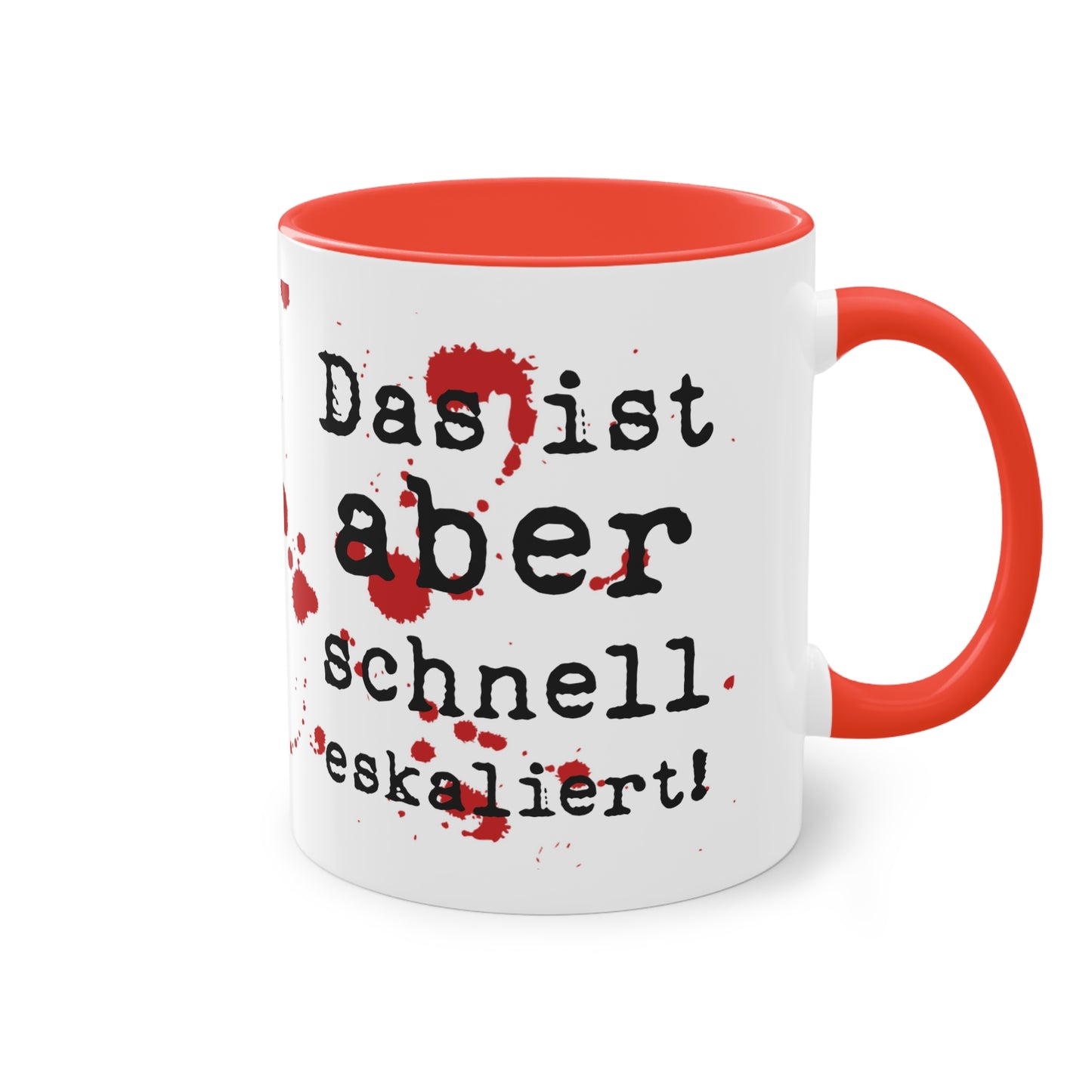 Tasse „Das ist aber schnell eskaliert“