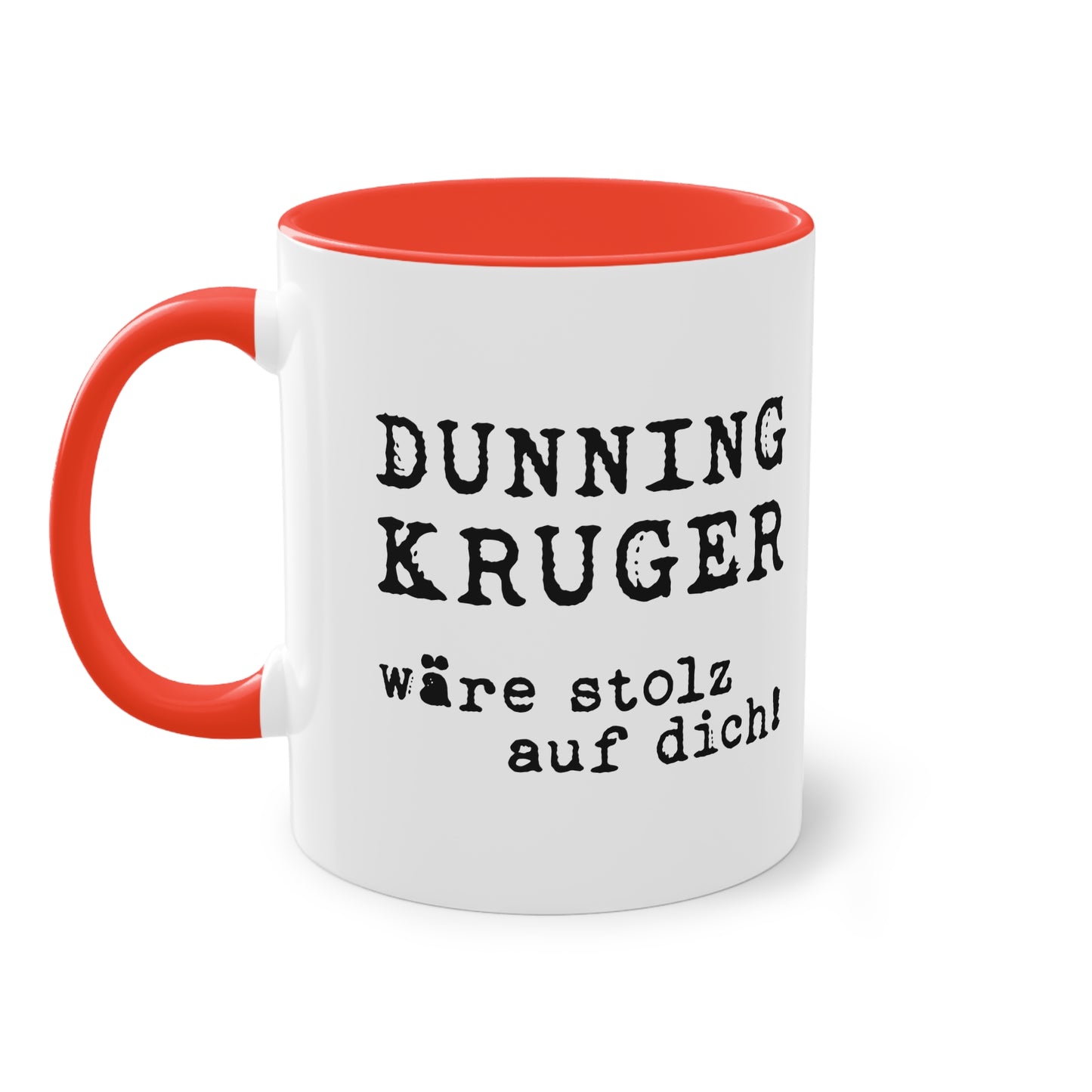 Tasse „Dunning-Kruger wäre stolz auf dich!“