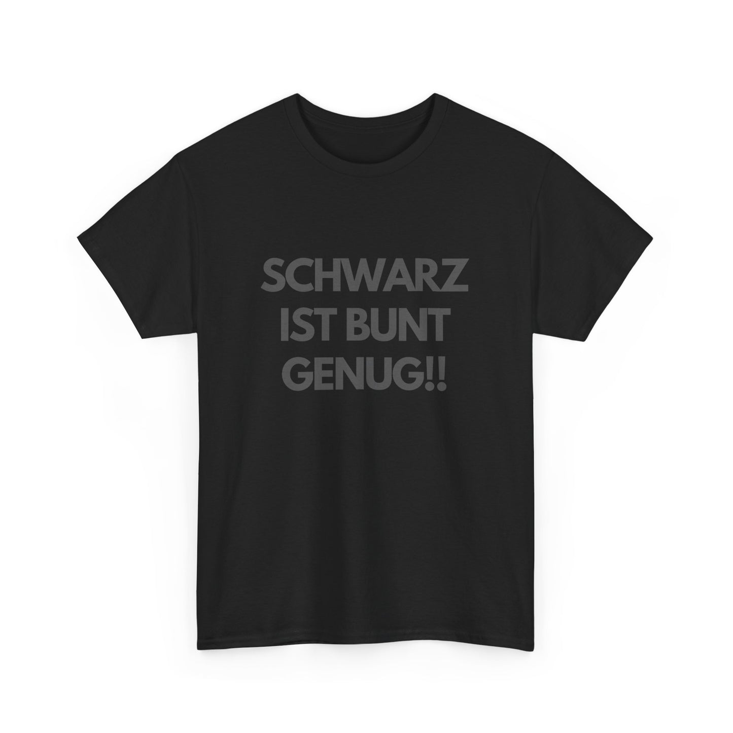 Schwarz ist bunt genug Spruch T-Shirt