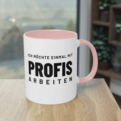 Spruchtasse "Ich möchte einmal mit Profis arbeiten", Ansicht 10