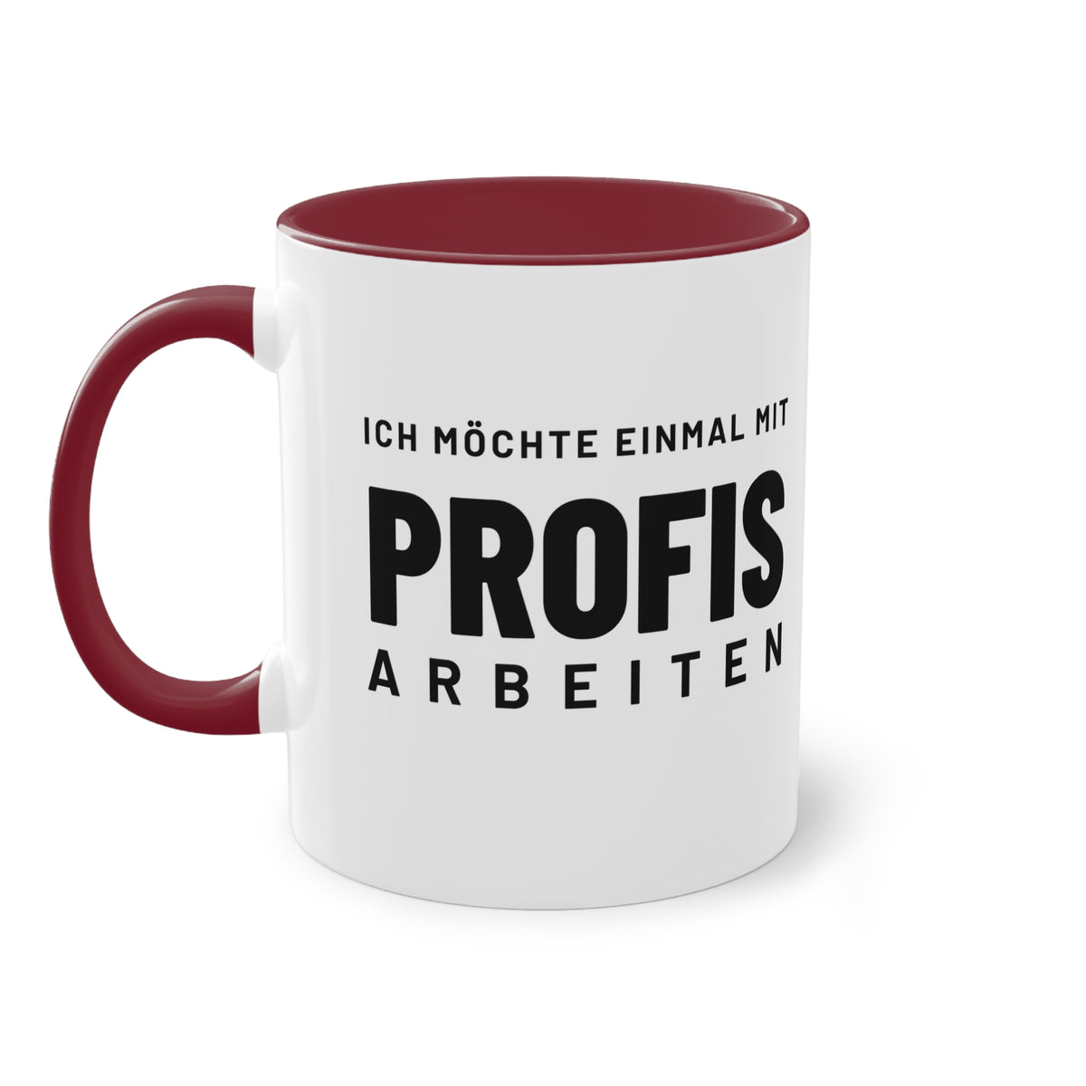 Spruchtasse "Ich möchte einmal mit Profis arbeiten", Ansicht 16