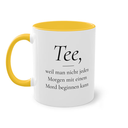 Teetasse "Tee, weil man nicht jeden Morgen mit einem Mord beginnen kann", Farbvariante Gold