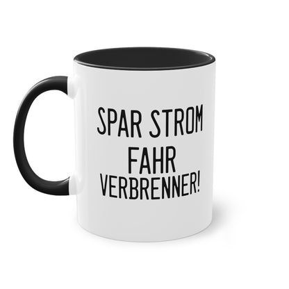 Verbrenner-Revolution - Die "Spar Strom fahr Verbrenner!" Tasse