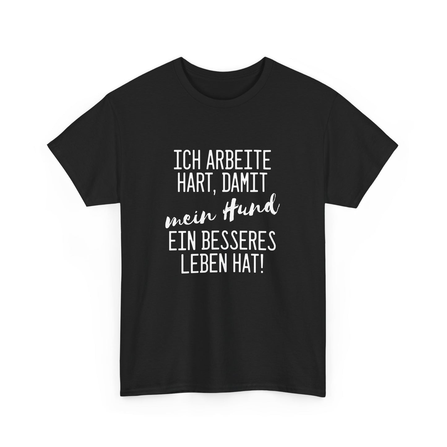 Ich arbeite hart für meinen Hund - Schwarzes Hunde Spruch T-Shirt