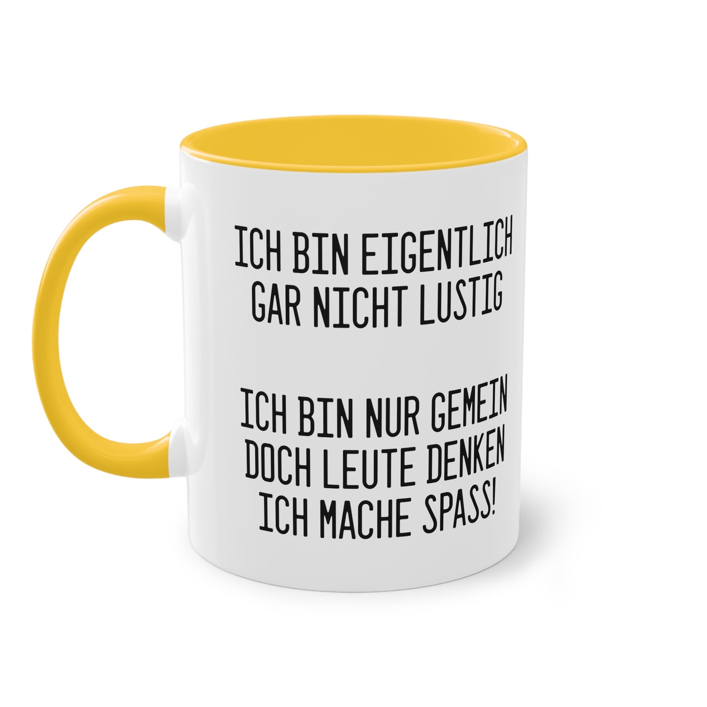 Ich bin eigentlich nicht lustig - sondern gemein Tasse