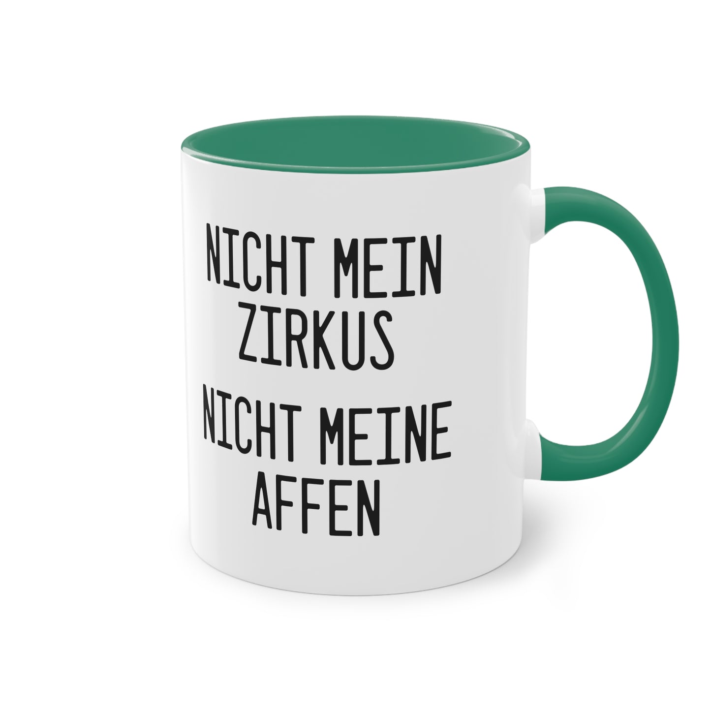 Nicht mein Zirkus, nicht meine Affen Tasse