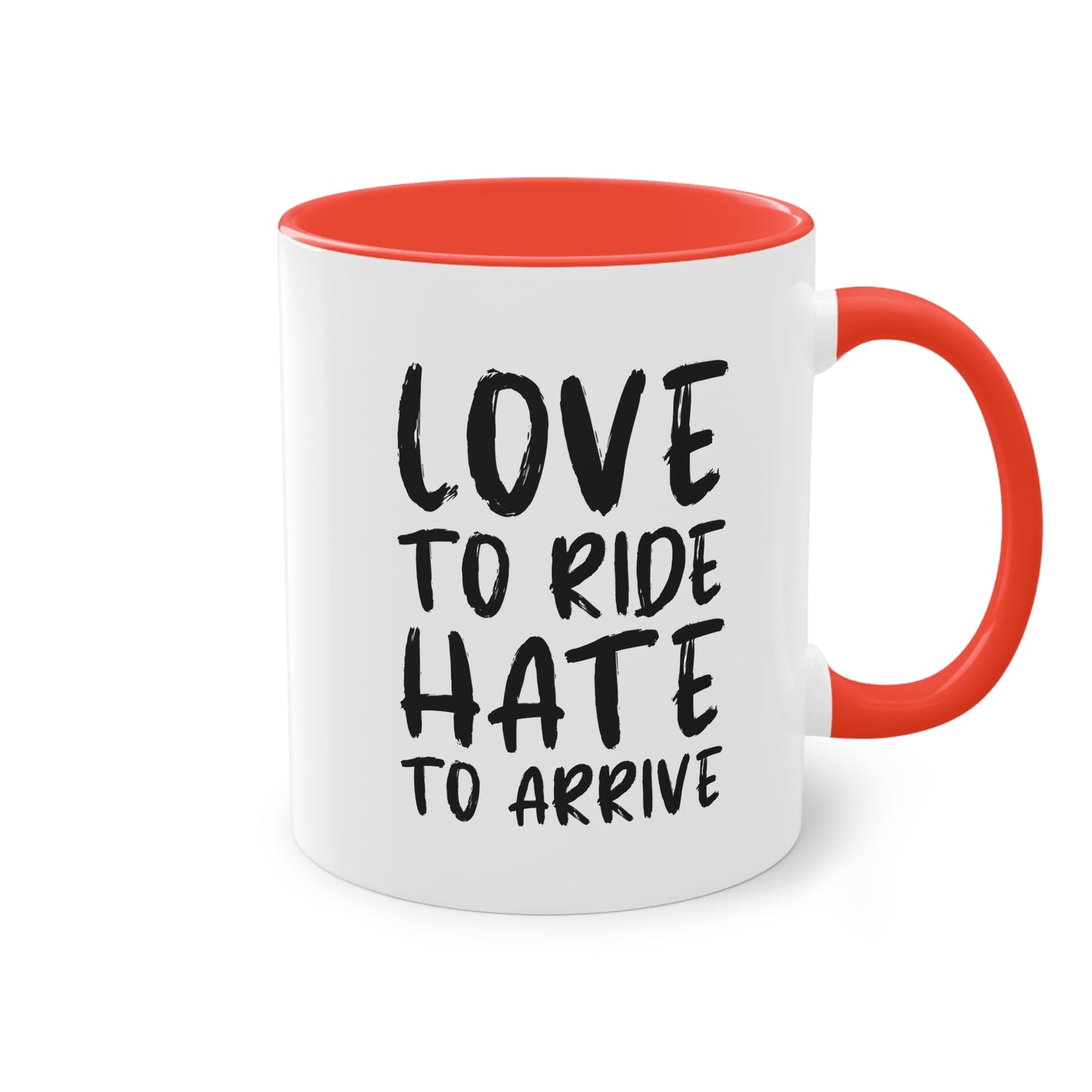 "Love to Ride, Hate to Arrive" Tasse für echte Motorradliebhaber