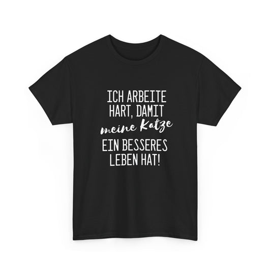 Ich arbeite hart für meine Katze - Schwarzes T-Shirt mit witzigem Spruch