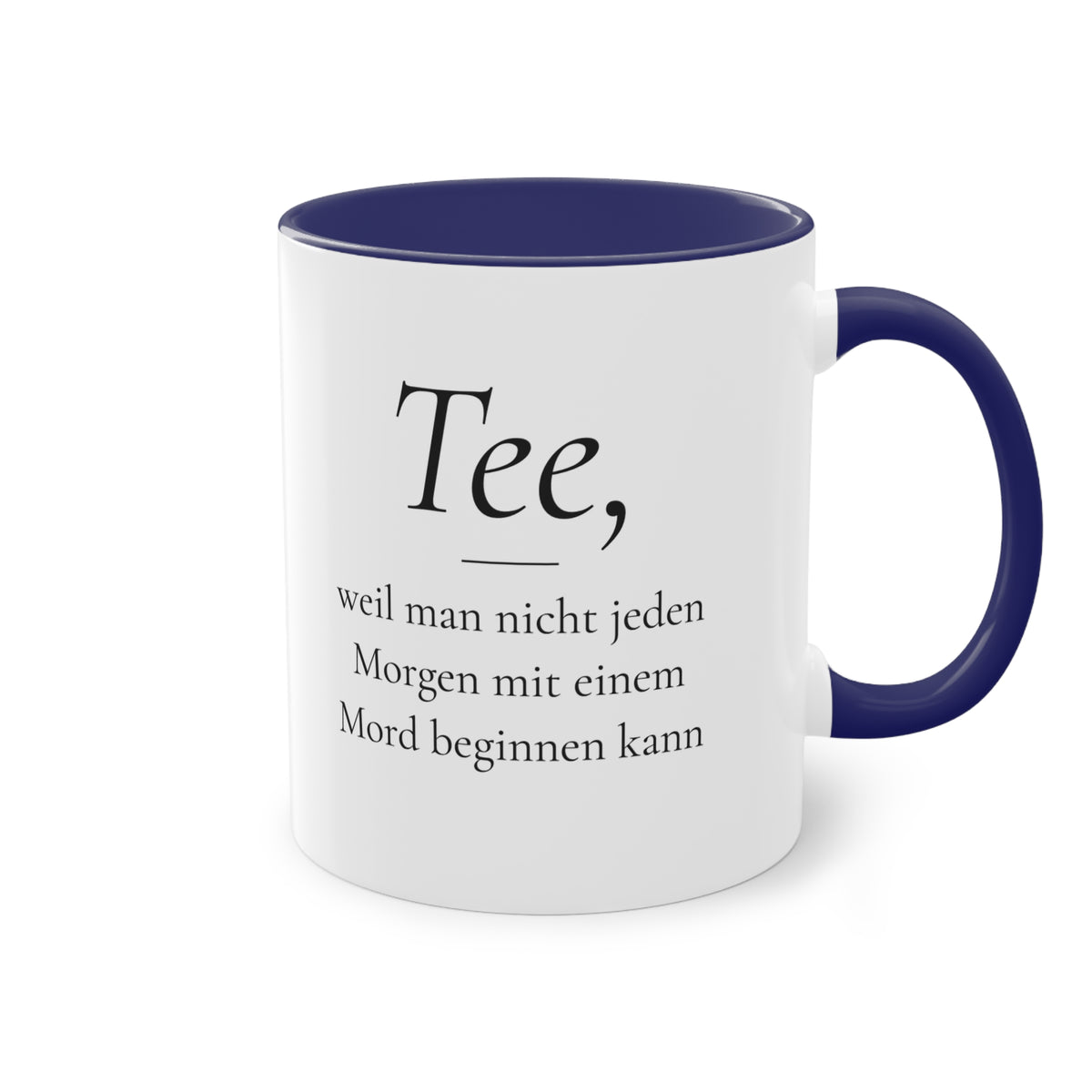 Teetasse "Tee, weil man nicht jeden Morgen mit einem Mord beginnen kann", Ansicht 14