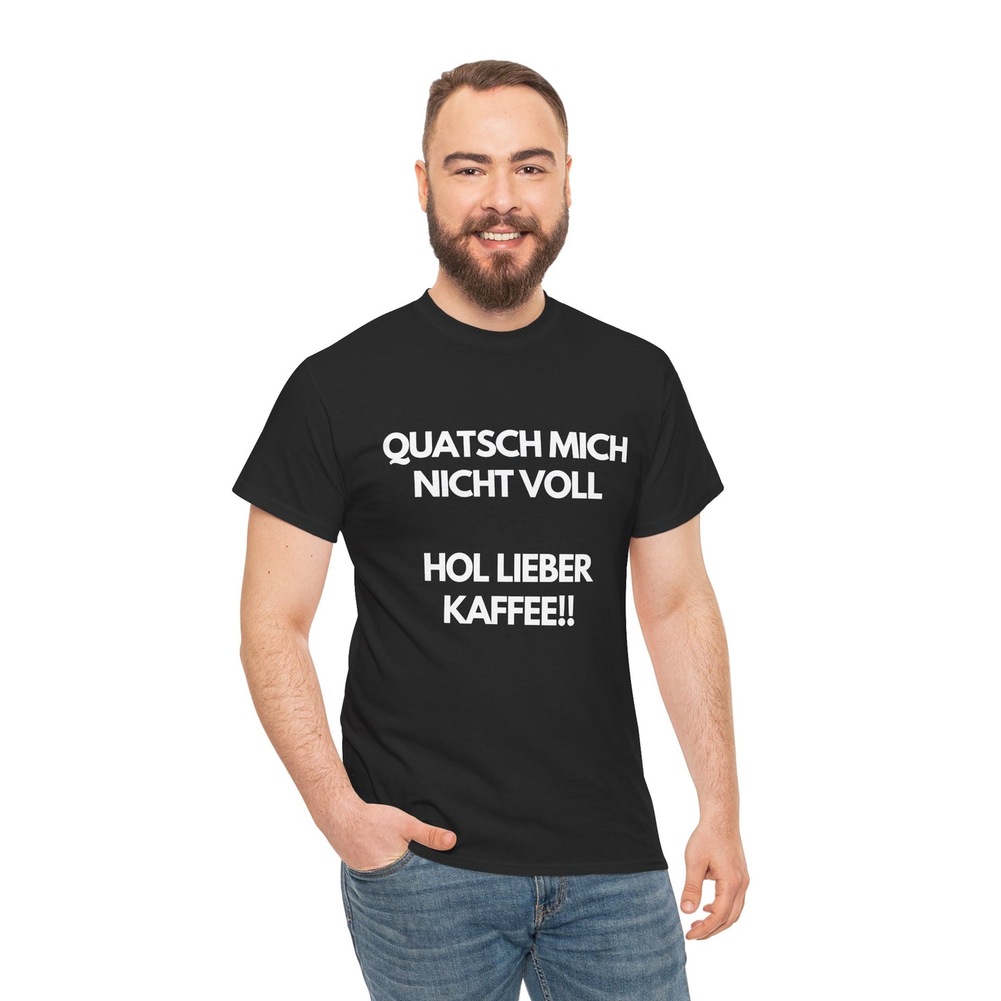 Quatsch mich nicht voll - Hol lieber Kaffee! T-Shirt für Kaffee-Fans