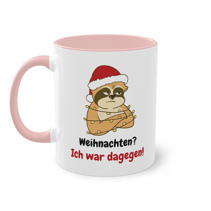 Sarkastische Weihnachtstasse mit Faultier - Weihnachten? Ich war dagegen!