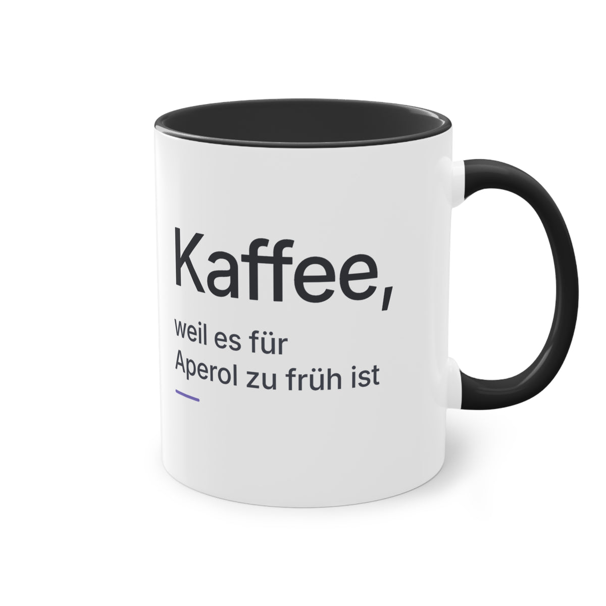 Spruchtasse "Kaffee, weil es für Aperol zu früh ist", Ansicht 10