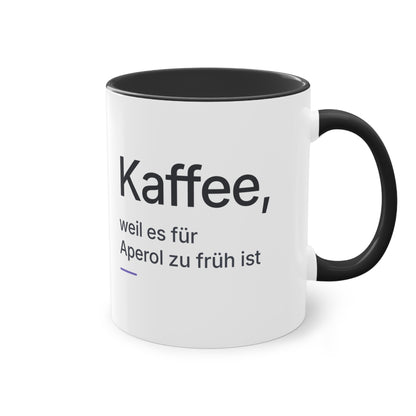Spruchtasse "Kaffee, weil es für Aperol zu früh ist", Ansicht 10