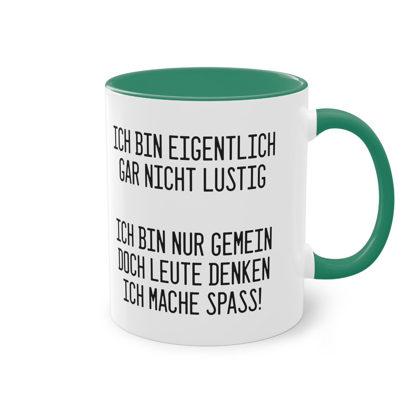 Ich bin eigentlich nicht lustig - sondern gemein Tasse