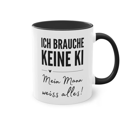 Ich brauche keine KI Tasse Mein Mann weiß alles | Spruchtasse