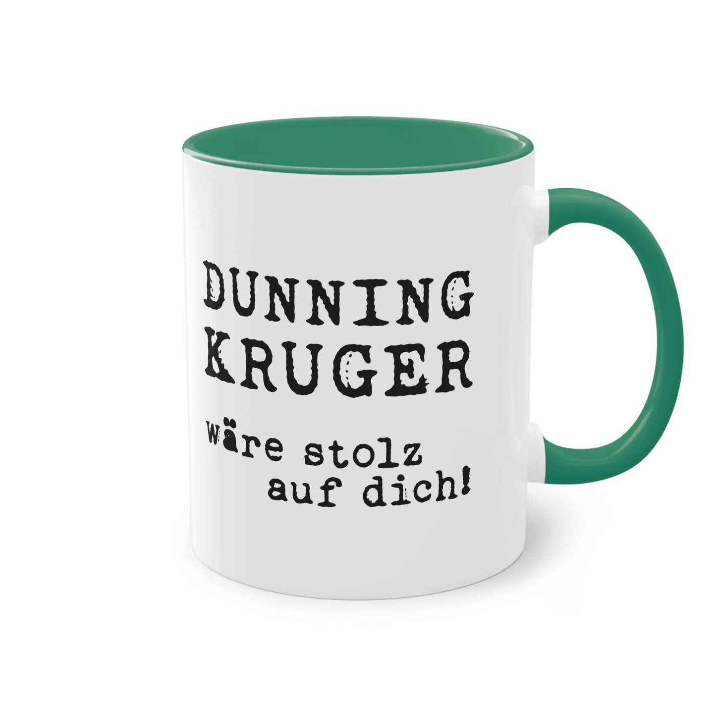 Tasse „Dunning-Kruger wäre stolz auf dich!“