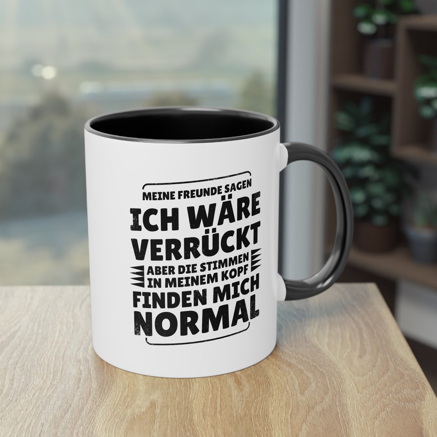 Meine Freunde sagen ich wäre verrückt Tasse - Stimmen im Kopf