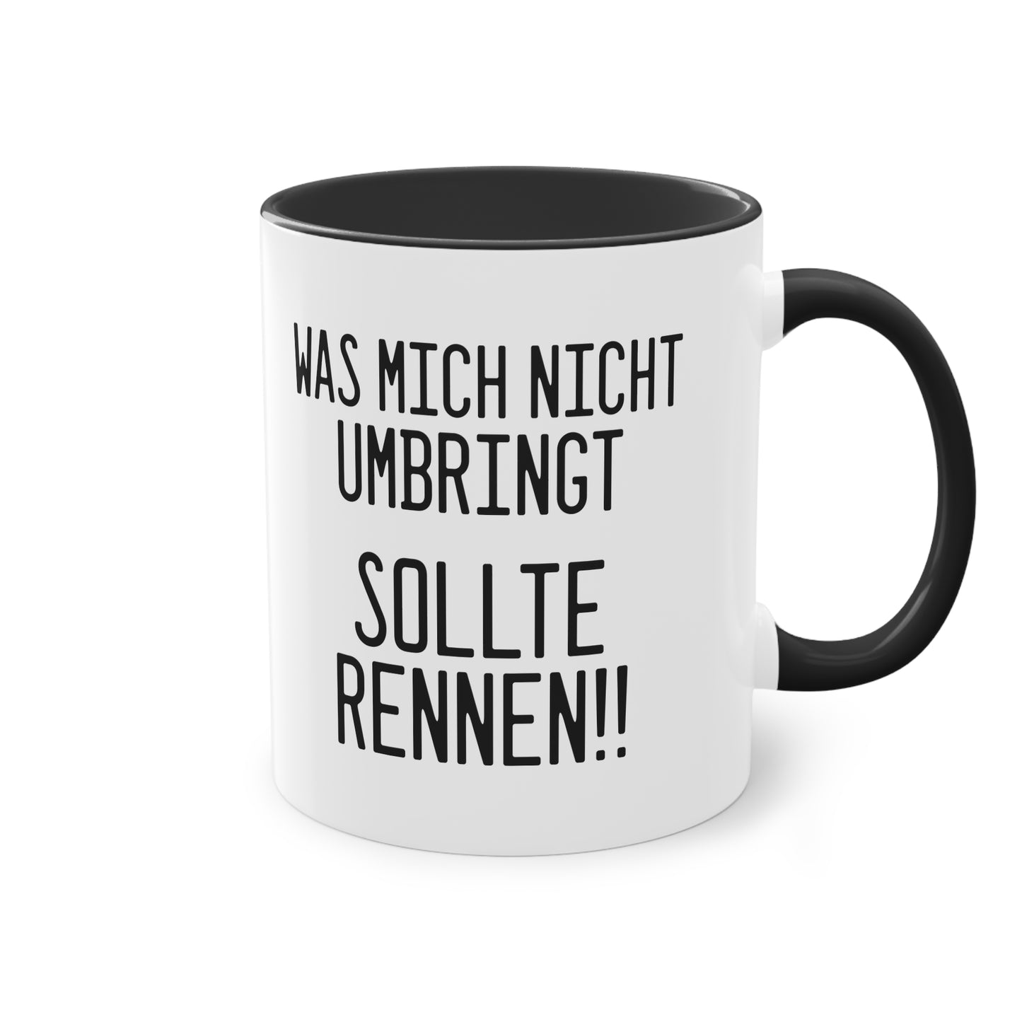 Was mich nicht umbringt sollte rennen!! Tasse