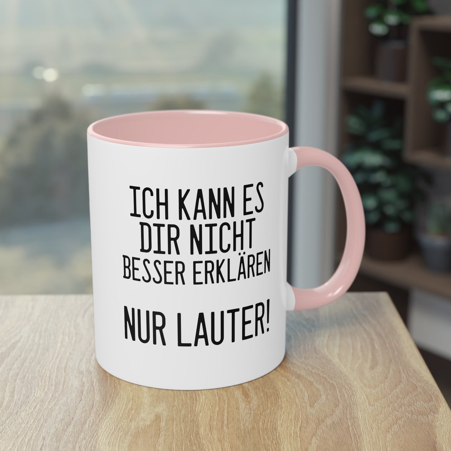 Ich kann es dir nicht besser erklären nur lauter! Tasse