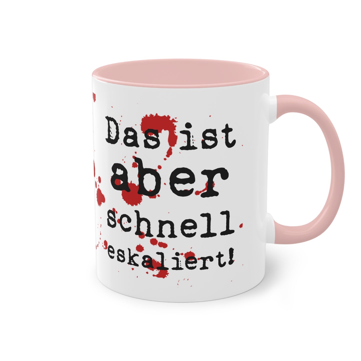 Tasse „Das ist aber schnell eskaliert“