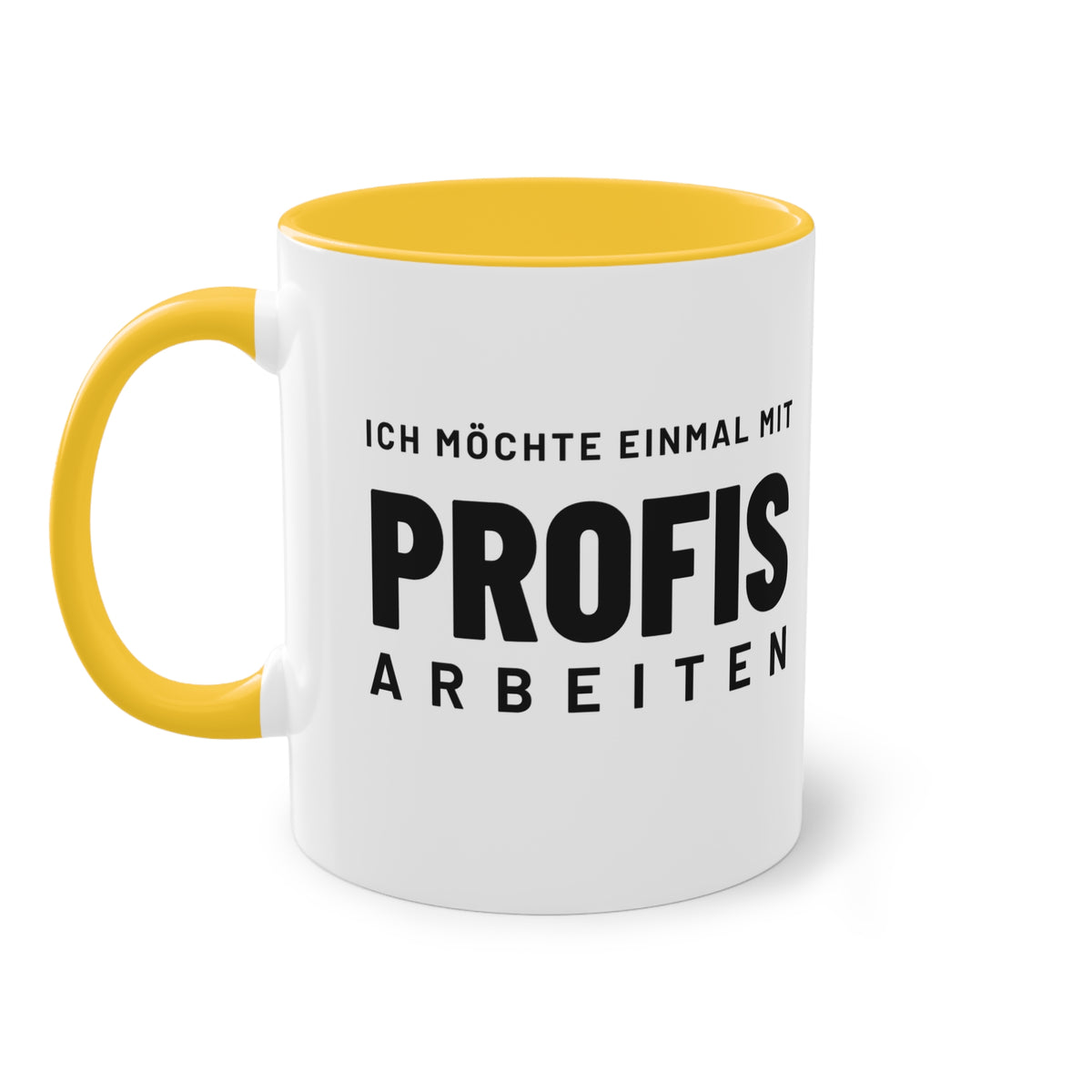 Spruchtasse "Ich möchte einmal mit Profis arbeiten", Farbvariante Gold