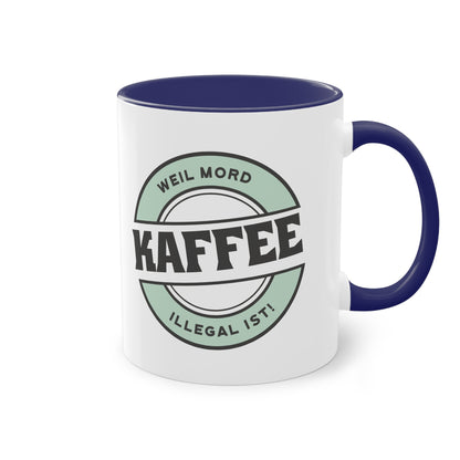 KAFFEE - weil Mord illegal ist Tasse