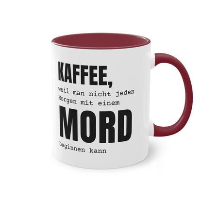 Spruchtasse "Kaffee, weil man nicht jeden Morgen mit einem Mord beginnen kann", Ansicht 17