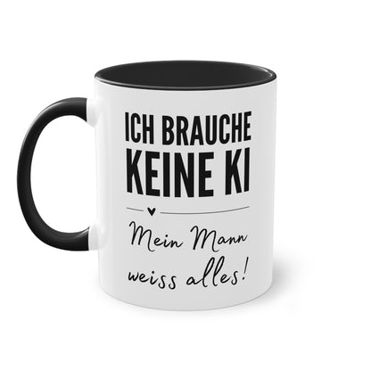 Ich brauche keine KI Tasse Mein Mann weiß alles | Spruchtasse