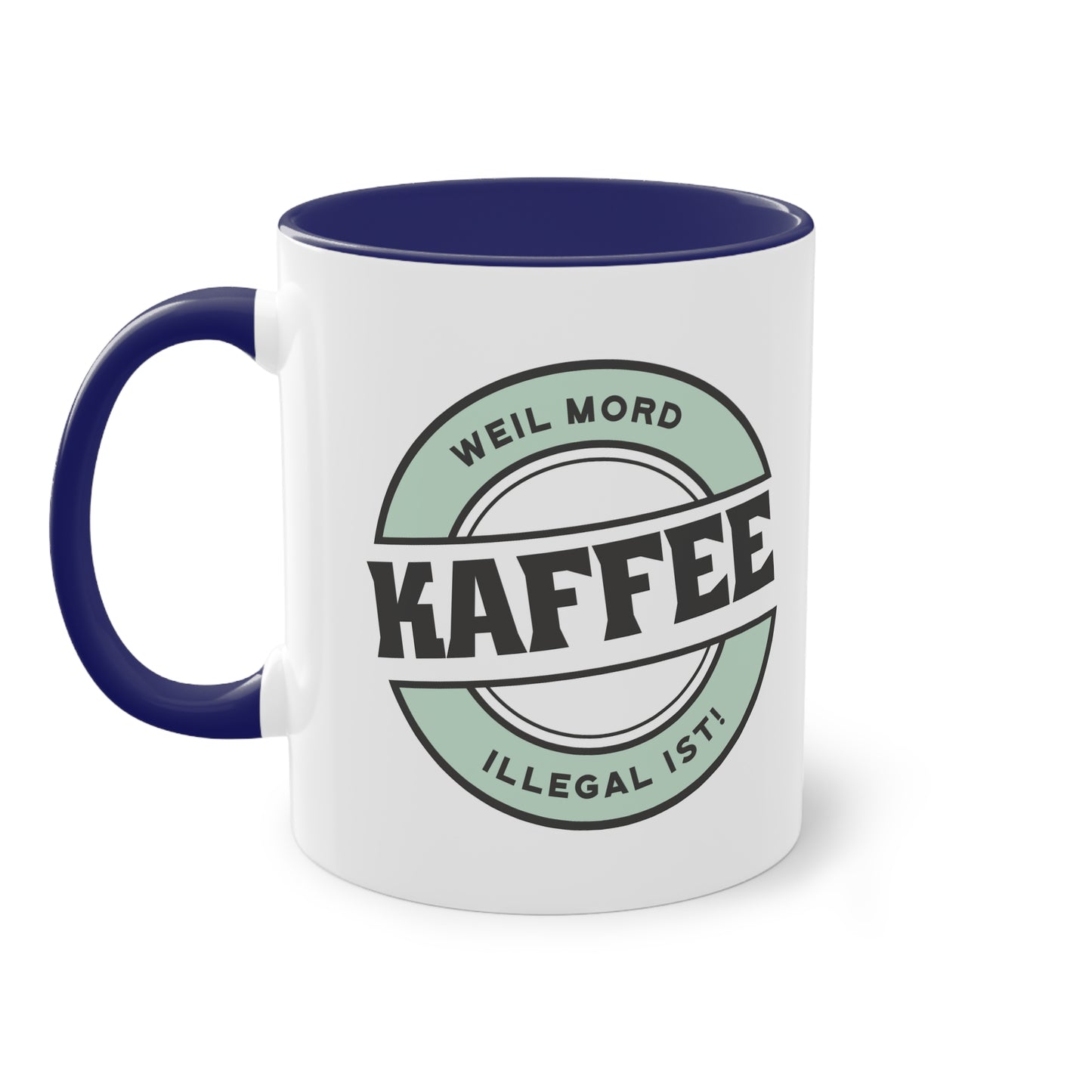 KAFFEE - weil Mord illegal ist Tasse