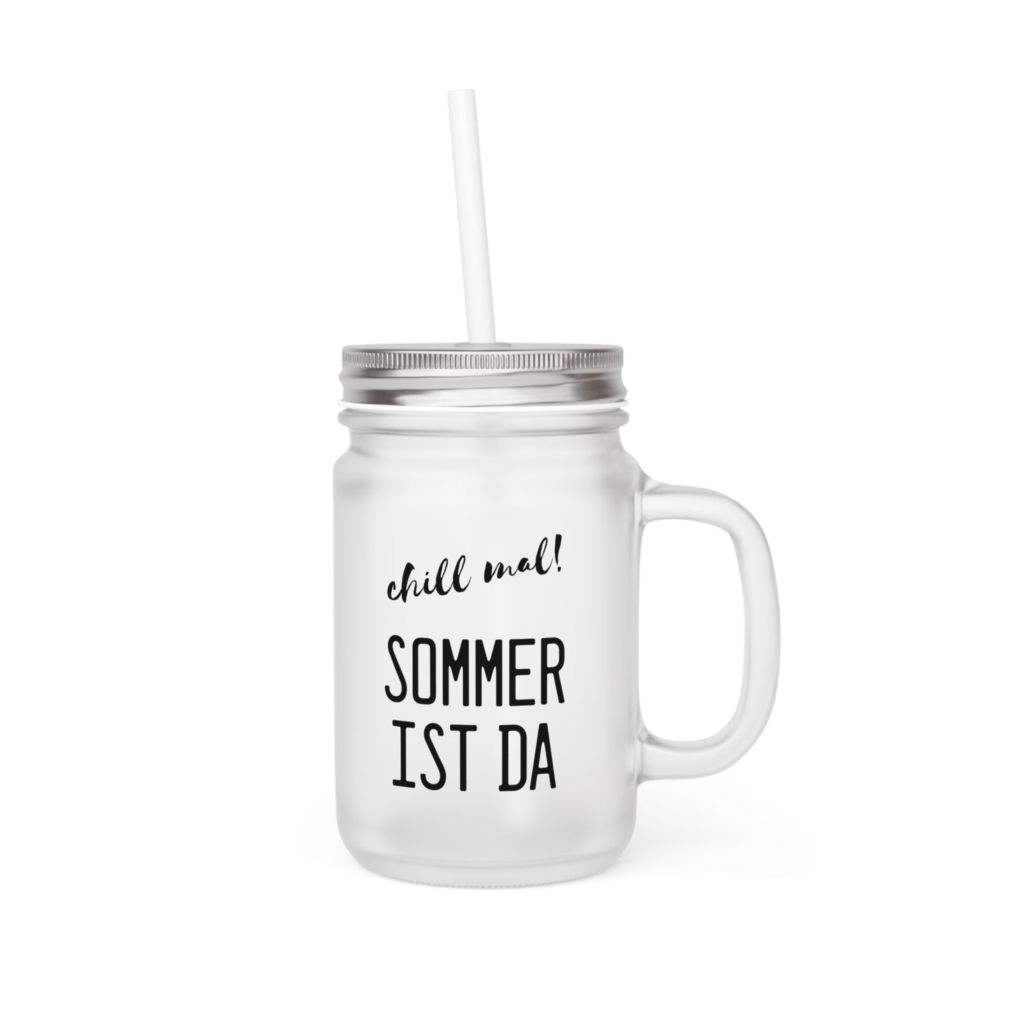 Mason Jar Trinkglas "Chill mal! Sommer ist da"