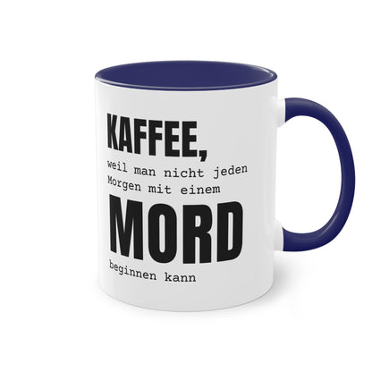 Spruchtasse "Kaffee, weil man nicht jeden Morgen mit einem Mord beginnen kann", Ansicht 14