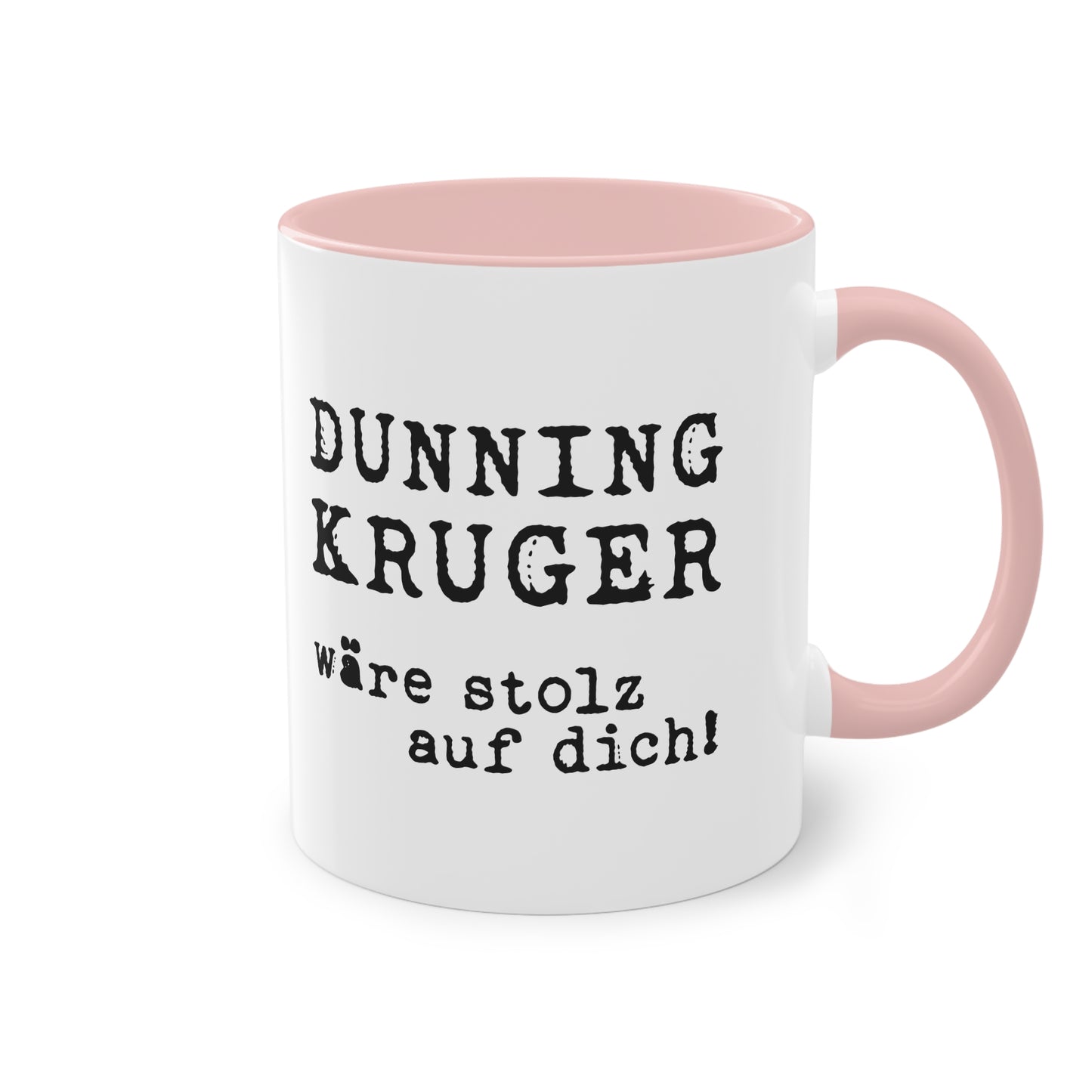 Tasse „Dunning-Kruger wäre stolz auf dich!“